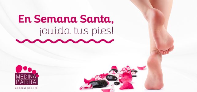 El cuidado de los pies en Semana Santa, una tradición saludable